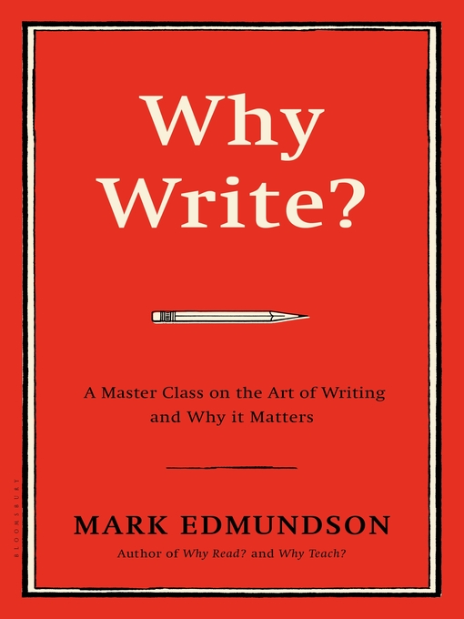 Title details for Why Write? by Mark Edmundson - Available